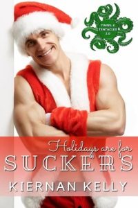 Holidays are for Suckers by Kiernan Kelly EPUB & PDF