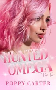 Hunted Omega, Part Two by Poppy Carter EPUB & PDF