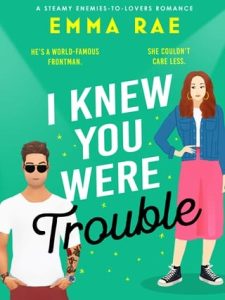 I Knew You Were Trouble by Emma Rae EPUB & PDF