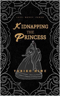 Kidnapping The Princess by Yuriko Hime EPUB & PDF