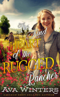 The Kind Heart of the Rugged Rancher by Ava Winters