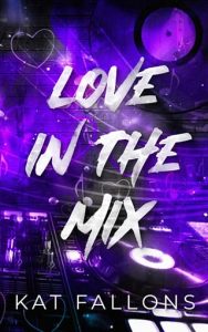 Love in the Mix by Kat Fallons EPUB & PDF