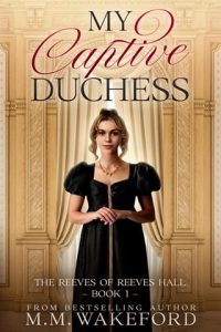 My Captive Duchess by M.M. Wakeford EPUB & PDF