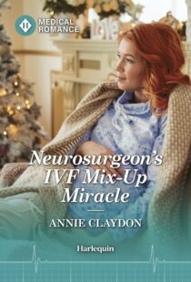 Neurosurgeon's IVF Mix-Up Miracle by Annie Claydon