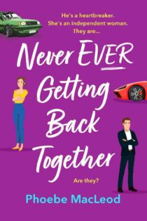 Never Ever Getting Back Togethe by Phoebe MacLeod