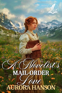 A Novelist’s Mail-Order Love by Aurora Hanson EPUB & PDF