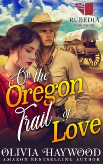 On the Oregon Trail of Love by Olivia Haywood