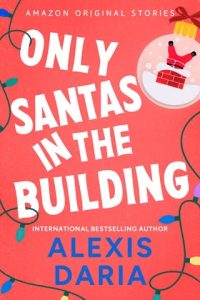 Only Santas in the Building by Alexis Daria EPUB & PDF