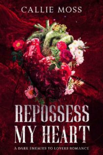 Repossess My Heart by Callie Moss