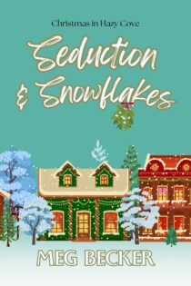 Seduction & Snowflakes by Meg Becker