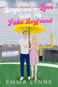 Single And In Love With My Fake Boyfriend by Emma Lynne EPUB & PDF