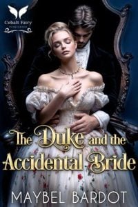 The Duke and the Accidental Bride by Maybel Bardot EPUB & PDF