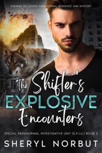 The Shifter’s Explosive Encounters by Sheryl Norbut EPUB & PDF