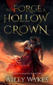 To Forge a Hollow Crown by Atley Wykes EPUB & PDF