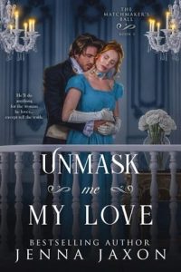 Unmask Me My Love by Jenna Jaxon EPUB & PDF