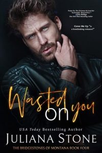 Wasted On You by Juliana Stone EPUB & PDF