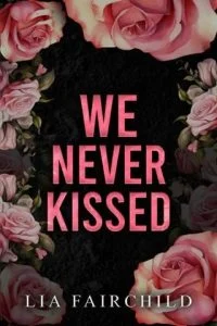 We Never Kissed by Lia Fairchild EPUB & PDF