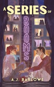 A Series of Rooms by A.J. Barlowe EPUB & PDF