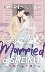 Accidentally Married A Sheikh by Marian Tee EPUB & PDF