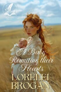 A Baby Reuniting Their Hearts by Lorelei Brogan EPUB & PDF