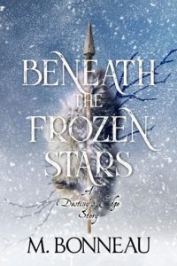 Beneath the Frozen Stars by M Bonneau EPUB & PDF