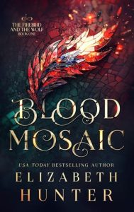 Blood Mosaic by Elizabeth Hunter EPUB & PDF