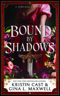 Bound By Shadows by Kristin Cast & Gina L. Maxwell