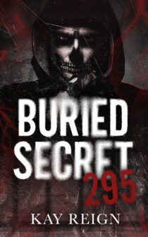 Buried Secret 295 by Kay Reign