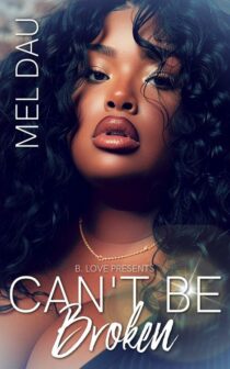 Can't Be Broken by Mel Dau