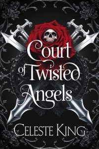 Court of Twisted Angels by Celeste King EPUB & PDF