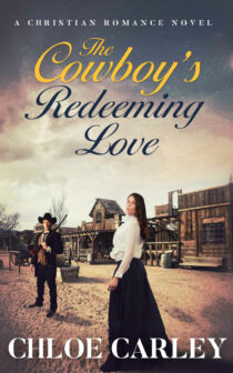 The Cowboy's Redeeming Love by Chloe Carley