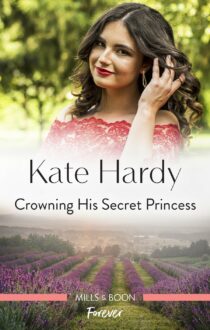 Crowning His Secret Princess by Kate Hardy