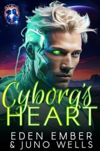 Cyborg’s Heart by Eden Ember EPUB & PDF