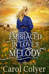 Embraced in Love’s Melody by Carol Colyer EPUB & PDF