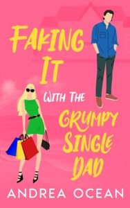 Faking It With the Grumpy Single Dad by Andrea Ocean EPUB & PDF