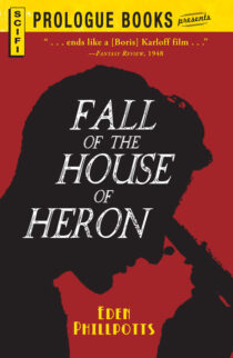 The Fall of the House of Heron by Eden Phillpotts