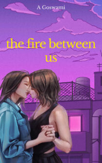 The Fire Between Us by A. Goswami