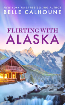 Flirting With Alaska by Belle Calhoune EPUB & PDF