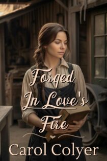 Forged in Love’s Fire by Carol Colyer EPUB & PDF