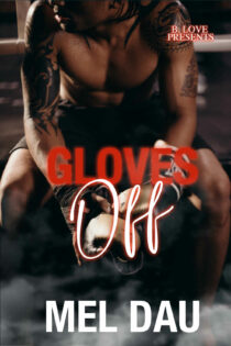 Gloves Off by Mel Dau