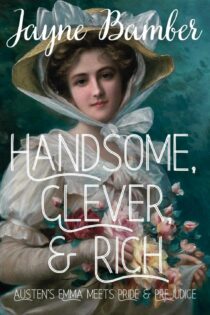 Handsome, Clever, and Rich by Jayne Bamber