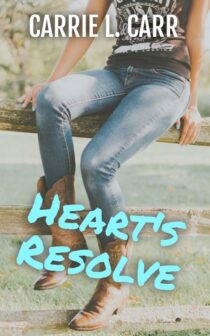 Heart's Resolve by Carrie L. Carr