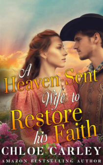 A Heaven-Sent Wife to Restore His Faith by Chloe Carley EPUB & PDF