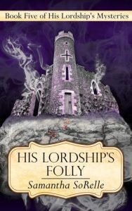 His Lordship’s Folly by Samantha SoRelle EPUB & PDF