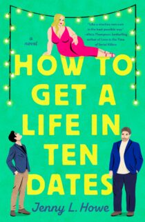 How to Get a Life in Ten Dates by Jenny L. Howe EPUB & PDF