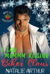 I Saw Mommy Kissing Biker Claus by Natalie Arthur EPUB & PDF