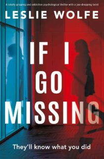 If I Go Missing by Leslie Wolfe