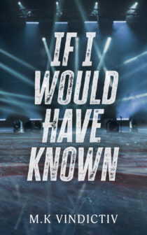 If I Would Have Known by M.K Vindictiv