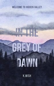 In the Grey of Dawn by K. Wish EPUB & PDF