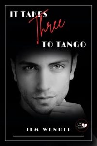 It Takes Three To Tango by Jem Wendel EPUB & PDF